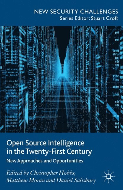 D. Salisbury, M. Moran, C. Hobbs - Open Source Intelligence in the Twenty-First Century, E-bok