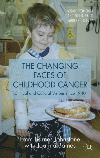Joanna Baines - Changing Faces of Childhood Cancer, E-bok