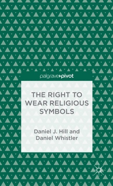 D. Whistler, D. Hill - Right to Wear Religious Symbols, E-bok