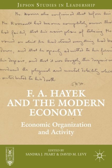 D. Levy, S. Peart - F. A. Hayek and the Modern Economy, E-bok