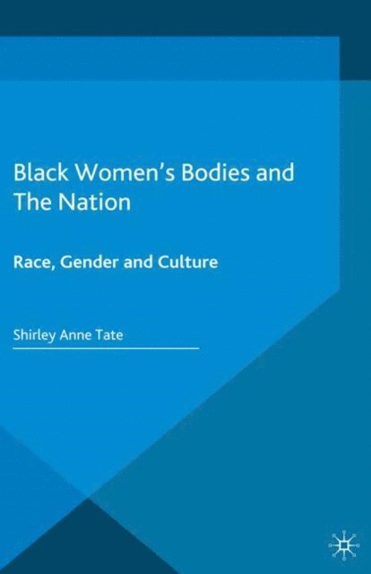 S. Tate - Black Women's Bodies and The Nation, E-bok