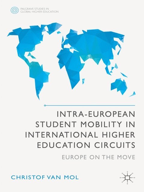Christof Van Mol - Intra-European Student Mobility in International Higher Education Circuits, E-bok