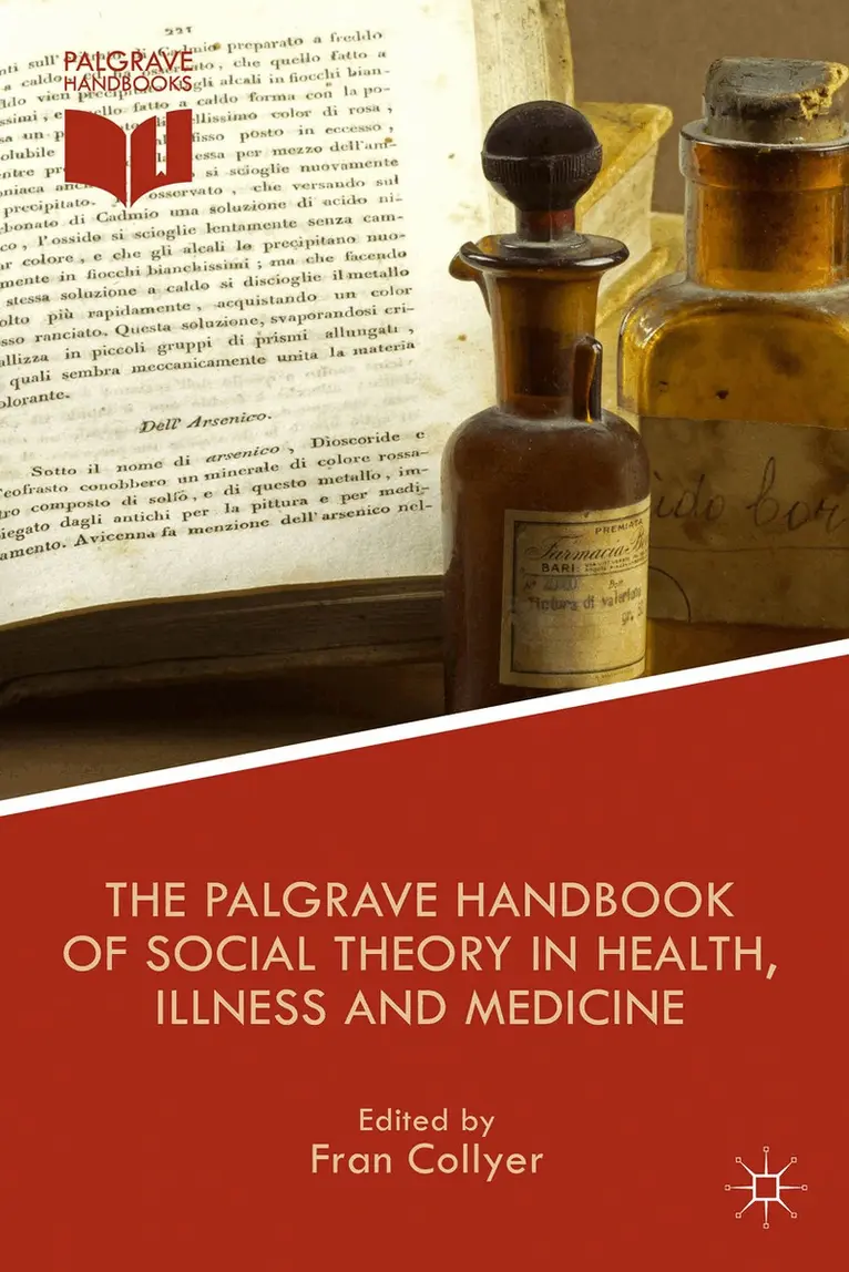 F. Collyer - Palgrave Handbook of Social Theory in Health, Illness and Medicine, Inbunden. Tillgänglighet: Lägg i varukorg
