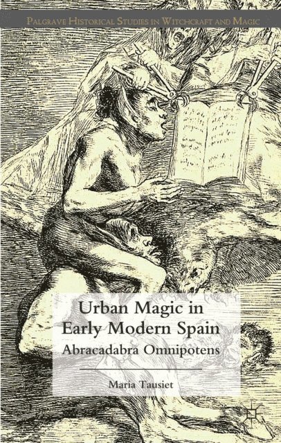 M. Tausiet - Urban Magic in Early Modern Spain, E-bok