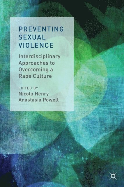 A. Powell, N. Henry - Preventing Sexual Violence, E-bok