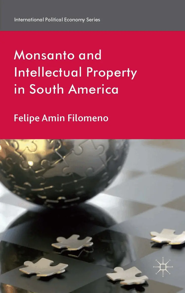 F. Filomeno - Monsanto and Intellectual Property in South America, Inbunden. Tillgänglighet: Lägg i varukorg