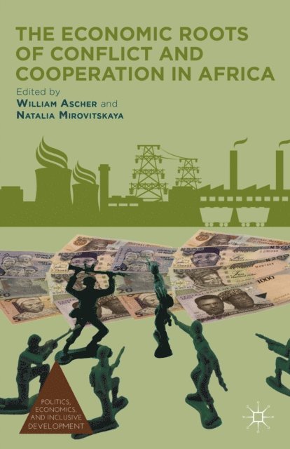 N. Mirovitskaya, W. Ascher - Economic Roots of Conflict and Cooperation in Africa, E-bok