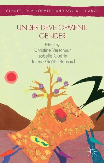 H. Guetat-Bernard, I. Guerin, C. Verschuur - Under Development: Gender, E-bok