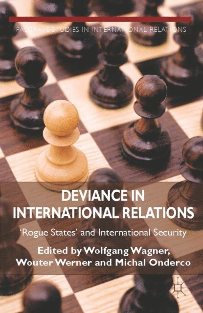 M. Onderco, W. Werner, W. Wagner - Deviance in International Relations, E-bok