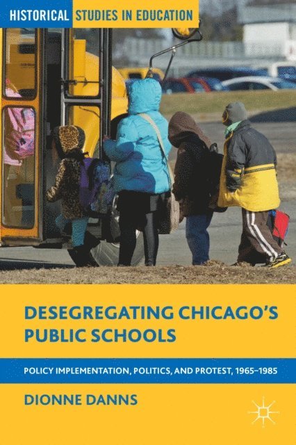 Dionne Danns - Desegregating Chicago's Public Schools, E-bok