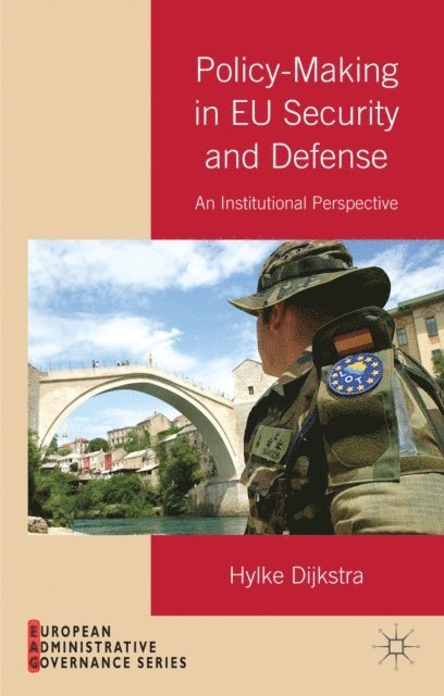 H. Dijkstra - Policy-Making in EU Security and Defense, E-bok