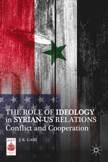 J. K. Gani - Role of Ideology in Syrian-US Relations, E-bok