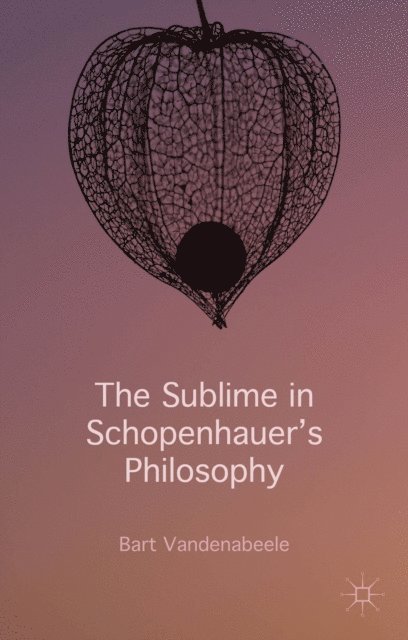 Bart Vandenabeele - Sublime in Schopenhauer's Philosophy, E-bok