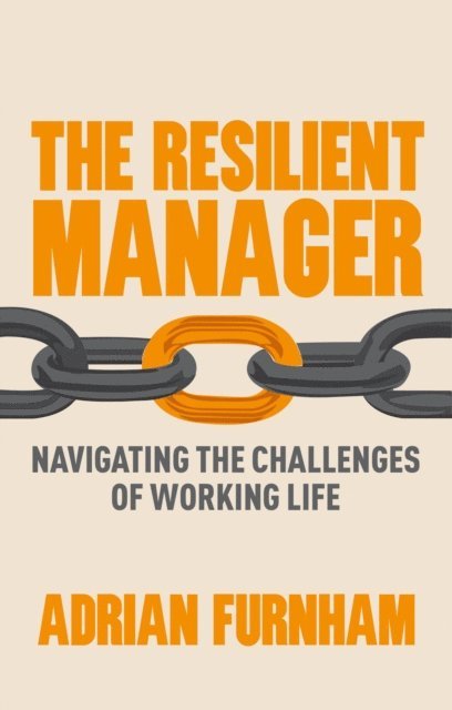 A. Furnham - Resilient Manager, E-bok