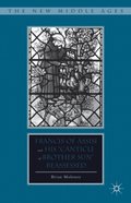 Francis of Assisi and His &quote;Canticle of Brother Sun&quote; Reassessed