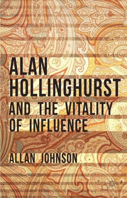 Allan Johnson - Alan Hollinghurst and the Vitality of Influence, E-bok