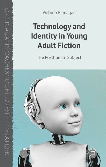 V. Flanagan - Technology and Identity in Young Adult Fiction, E-bok