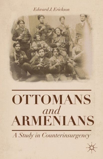 Edward J. Erickson - Ottomans and Armenians, E-bok