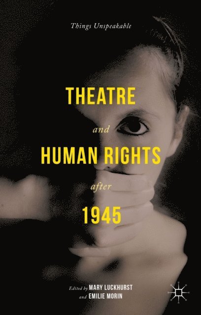 Emilie Morin, Mary Luckhurst - Theatre and Human Rights after 1945, E-bok