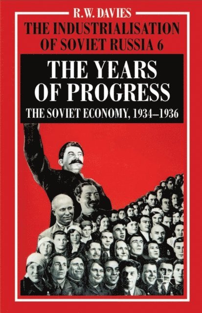 R. Davies - Industrialisation of Soviet Russia Volume 6: The Years of Progress, E-bok