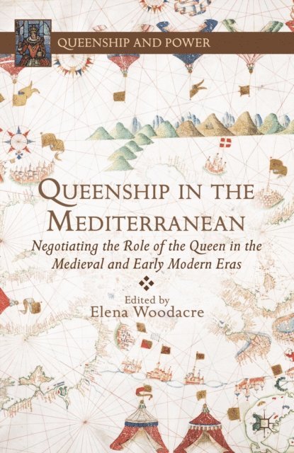 E. Woodacre - Queenship in the Mediterranean, E-bok