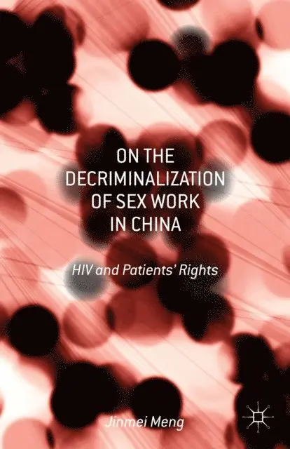 Jinmei Meng - On the Decriminalization of Sex Work in China, E-bok. Tillgänglighet: Lägg i varukorg