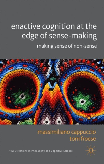 T. Froese, M. Cappucio - Enactive Cognition at the Edge of Sense-Making, E-bok