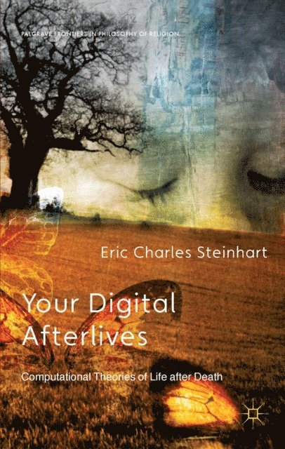 E. Steinhart, E. Wielenberg, Y. Nagasawa - Your Digital Afterlives, E-bok