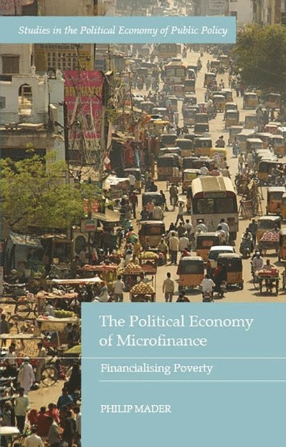 Philip Mader - Political Economy of Microfinance, E-bok