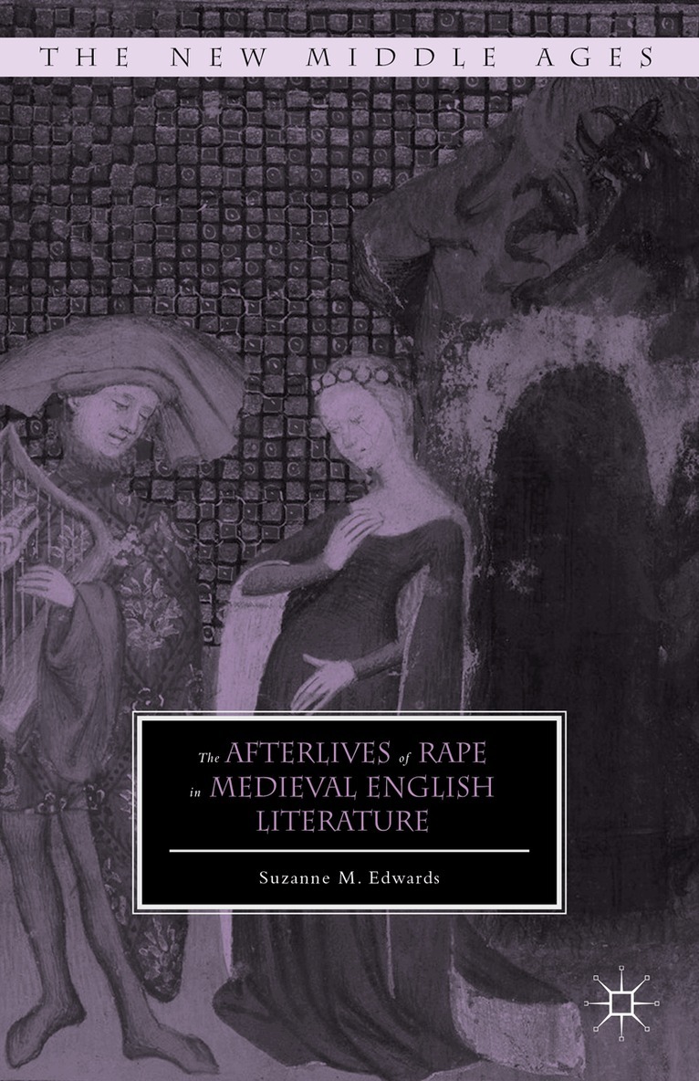 S. Edwards - Afterlives of Rape in Medieval English Literature, Inbunden