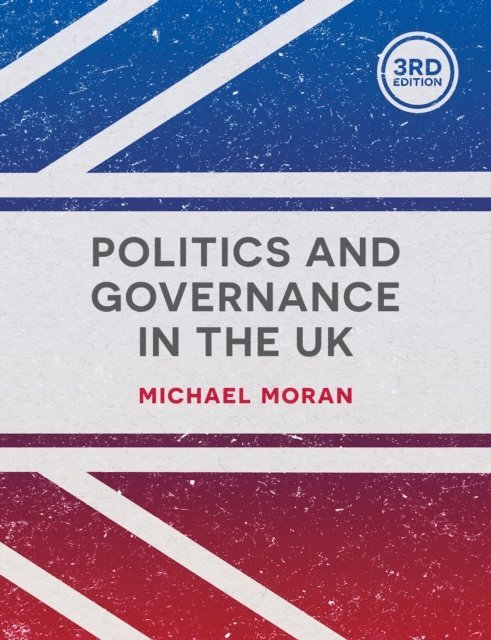 Michael Moran - Politics and Governance in the UK, E-bok
