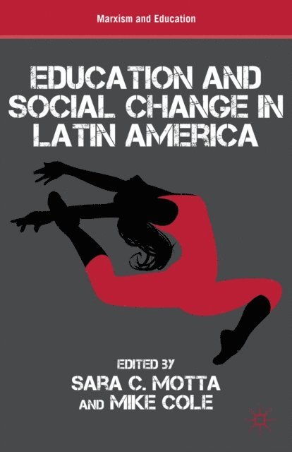 M. Cole, S. Motta - Education and Social Change in Latin America, E-bok