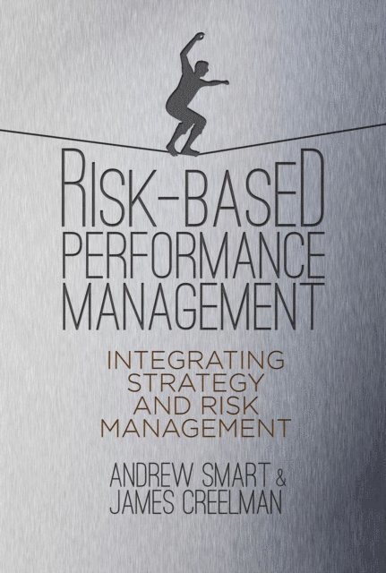 J. Creelman, A. Smart - Risk-Based Performance Management, E-bok. Tillgänglighet: Lägg i varukorg