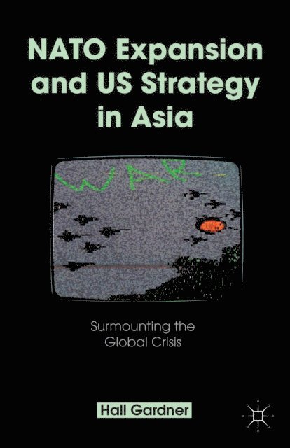 H. Gardner - NATO Expansion and US Strategy in Asia, E-bok