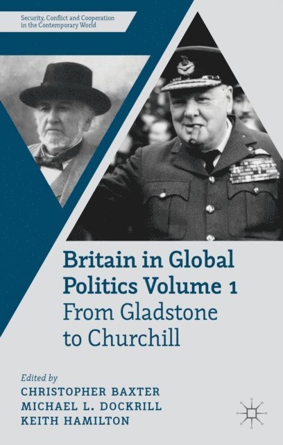 K. Hamilton, M. Dockrill, C. Baxter - Britain in Global Politics Volume 1, E-bok
