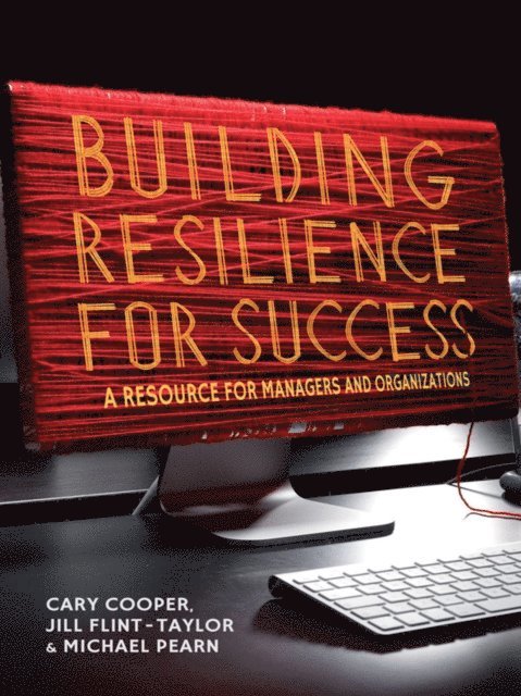 M. Pearn, J. Flint-Taylor, C. Cooper - Building Resilience for Success, E-bok