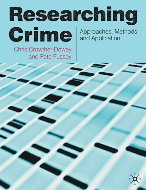 Chris Crowther-Dowey, Peter Fussey - Researching Crime, E-bok