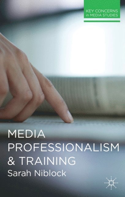 Sarah Niblock - Media Professionalism and Training, E-bok