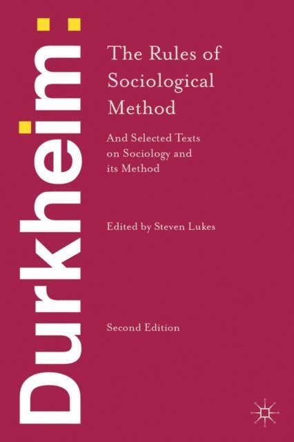Emile Durkheim, Steven Lukes - Durkheim: The Rules of Sociological Method, E-bok