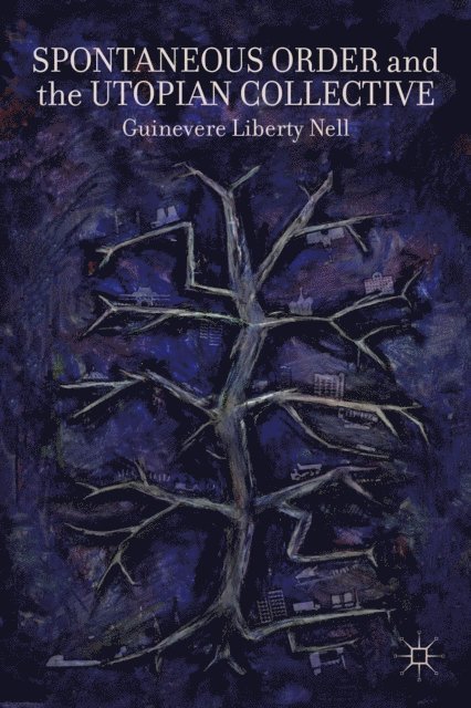 G. Nell - Spontaneous Order and the Utopian Collective, E-bok
