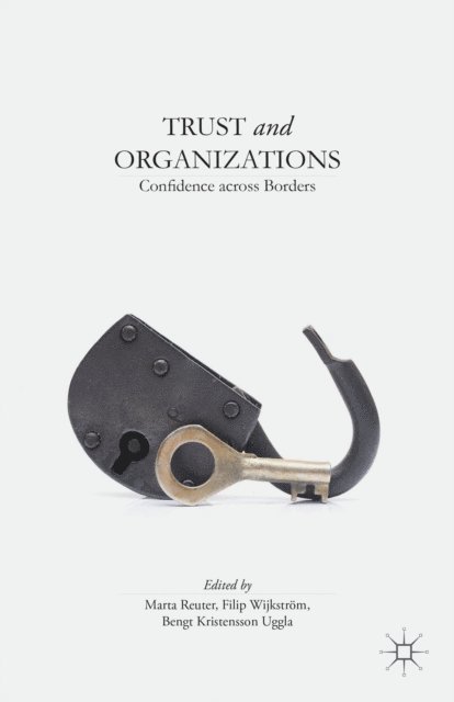 B. Uggla, F. Wijkstrom, M. Reuter - Trust and Organizations, E-bok