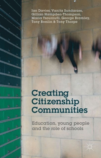 T. Thorpe, T. Breslin, G. Bramley, M. Tsouroufli, G. Hampden-Thompson, V. Sundaram, I. Davies - Creating Citizenship Communities, E-bok