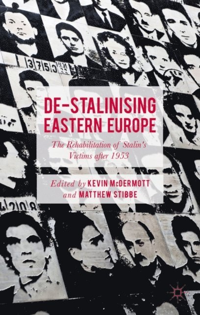 Matthew Stibbe, Kevin McDermott - De-Stalinising Eastern Europe, E-bok