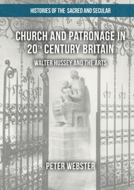 Peter Webster - Church and Patronage in 20th Century Britain, E-bok