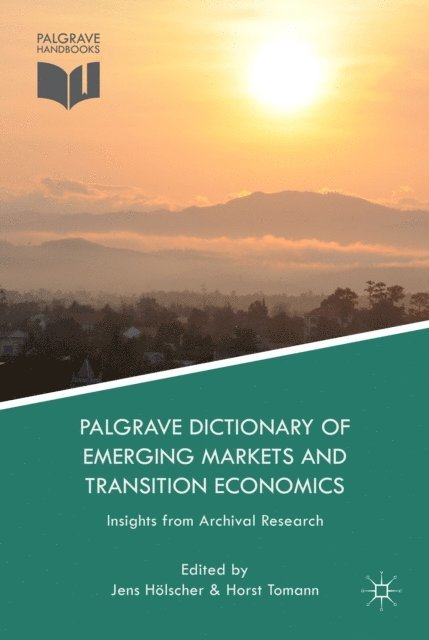 Horst Tomann, Jens Holscher - Palgrave Dictionary of Emerging Markets and Transition Economics, E-bok