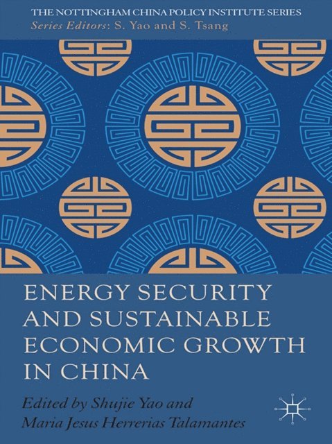 S. Yao - Energy Security and Sustainable Economic Growth in China, E-bok