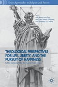 Theological Perspectives for Life, Liberty, and the Pursuit of Happiness