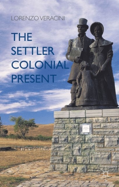 L. Veracini - Settler Colonial Present, E-bok