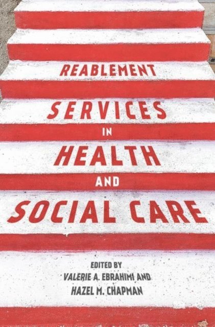 Valerie Ebrahimi, Hazel Chapman - Reablement Services in Health and Social Care, E-bok