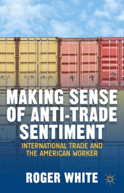 R. White - Making Sense of Anti-trade Sentiment, E-bok